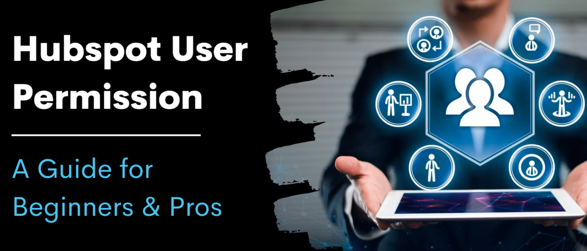 HubSpot user permissions A guide for beginners and pros